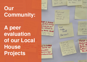  Our Community: A peer evaluation of our Local House Projects.